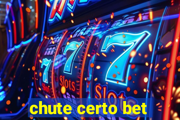 chute certo bet